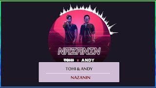Video thumbnail of "Tohi & Andy - Nazanin  |  حسین تهی  و اندی - نازنین"