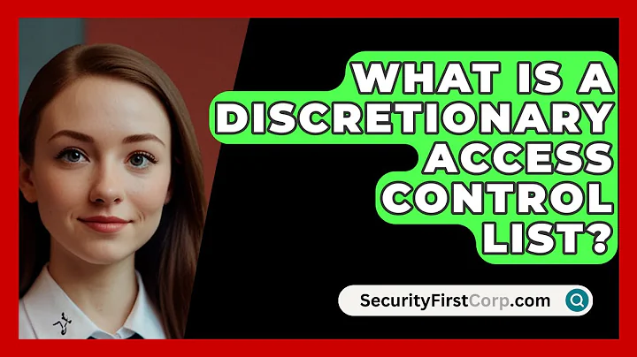 What Is A Discretionary Access Control List? - SecurityFirstCorp.com