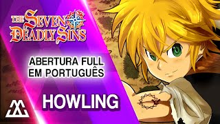 Nanatsu no Taizai 2 - Abertura Completa em Português - Howling (Full OP)