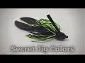 Top Secret Jig Colors!