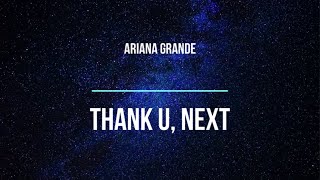 Ariana Grande - Thank U, Next (Lyrics)