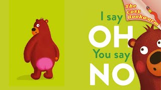 I say Oh, You Say No: A funny & interactive story, read-aloud! By John Kane