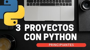 3 Proyectos Increíbles con Python para Principiantes