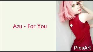 Azu For you lyrics ost naruto shippuden