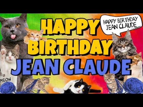 Happy Birthday Jean Claude Crazy Cats Say Happy Birthday Jean Claude Very Funny Youtube