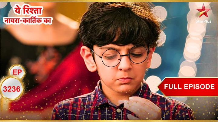 Kairav ​​Doesn't Get His Wish! | Full Ep. 3236 | Yeh Rishta Kya Kehlata Hai