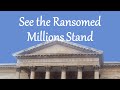 See the Ransomed Millions Stand