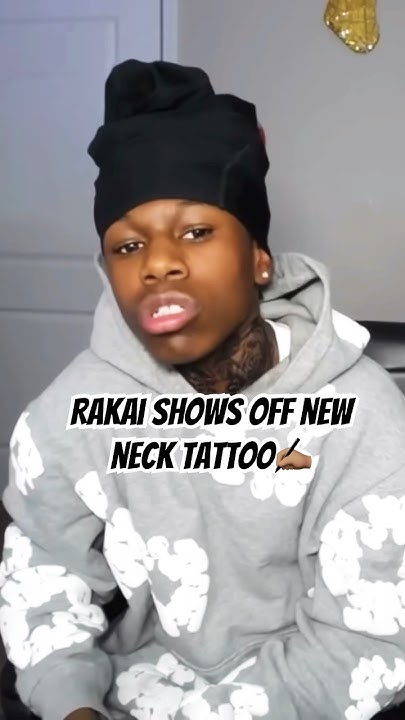 RAKAI SHOWS OFF NEW NECK TATTOO 🏽 #rakai #tattoo - YouTube