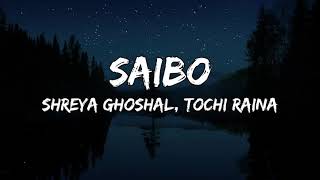 Saibo (Lyrics) - Shor In The City| Radhika Apte | Tusshar | Shreya Ghoshal | Tochi Raina