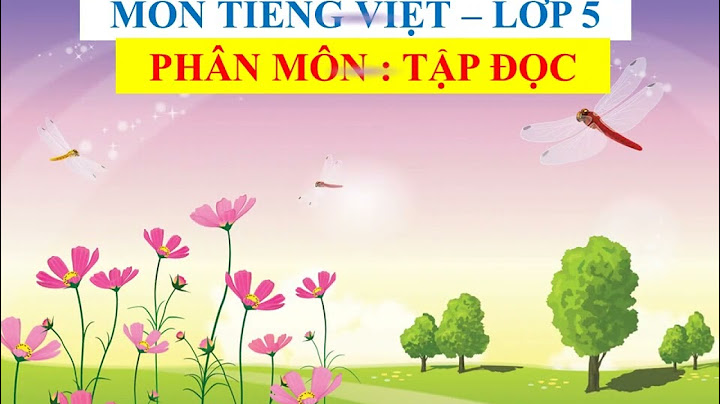 Bài giảng mẫu tập đọc lớp 5 nghĩa thầy trò năm 2024