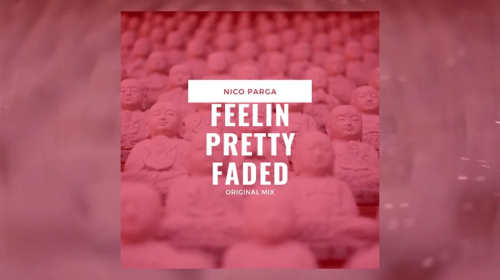 Nico Parga - Feelin Pretty Faded (Original Mix)