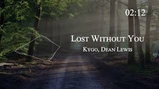 Kygo, Dean Lewis - Lost Without You