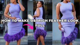 HOW TO MAKE OSTRICH FEATHER LOOK VERY FULL ON OUTFIT DESIGNS | OUTFIT EMBELLISHMENT TUTORIAL