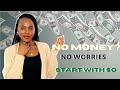 HOW TO START A BUSINESS WITH NO MONEY $0 (MUST WATCH) MY 7 TIPS