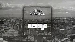 Sebastjan x Sirius - Lushnje (Prod by Mario x Xhoni)