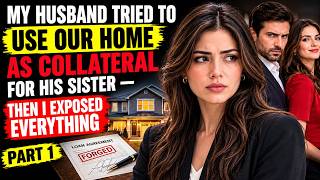 My Husband Tried to Use Our Home as Collateral for His Sister — Then I Exposed Everything