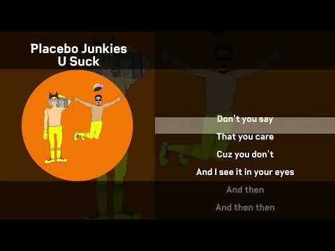 Placebo Junkies U Suck 가사 Lyrics