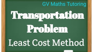 Least Cost Method | Transportation Problem | Operations Research