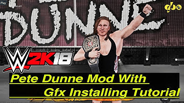 WWE 2k18- Pete Dunne Mod With Gfx Installing Tutorial