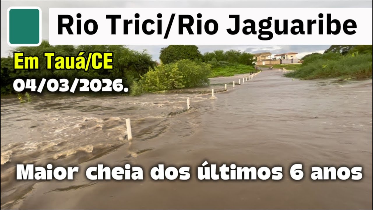 Rio Jaguaribe/Rio Trici😱Maior cheia dos últimos 6 anos em Tauá.