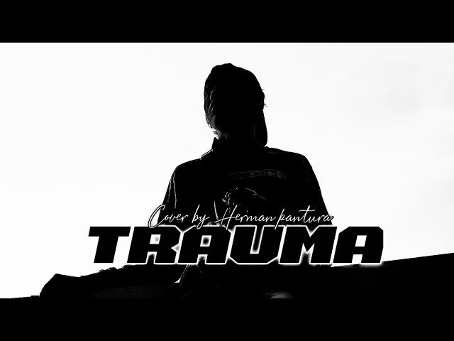 TRAUMA / yunita ababil / cover Herman pantura class=