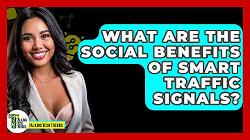 What Are The Social Benefits Of Smart Traffic Signals? - Talking Tech Trends