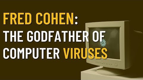 Fred Cohen: The Godfather of Computer Viruses [ML B-Side] | Malicious Life