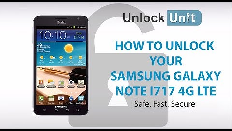 UNLOCK SAMSUNG GALAXY NOTE I717 4G LTE - HOW TO UNLOCK YOUR SAMSUNG GALAXY NOTE I717 4G LTE