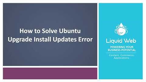 How to Solve the Upgrade Ubuntu Install Updates Error
