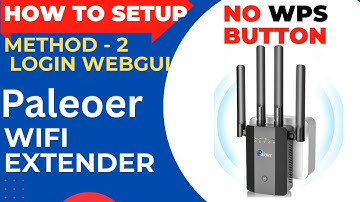 Paleoer WiFi Extender Without WPS button - Login Method