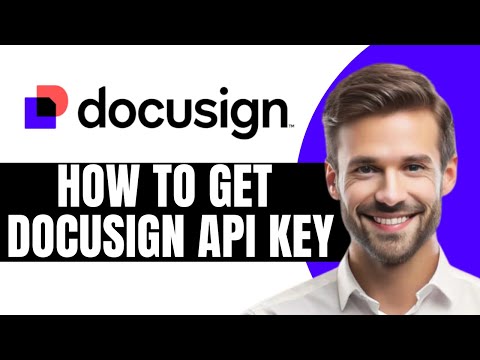 HOW TO GET DOCUSIGN API KEY 2026 GUIDE