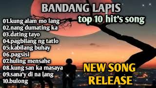 TOP 10 hit song of bandang lapis