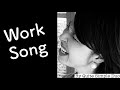【Work Song】