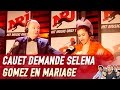 Cauet demande Selena Gomez en mariage - C’Cauet sur NRJ
