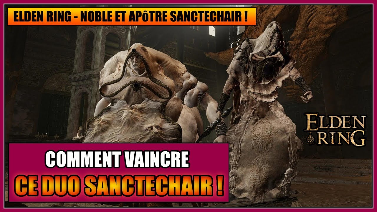 GUIDE/TUTO - COMMENT BATTRE LE DUO SANCTECHAIR SUR ELDEN RING - FR