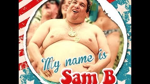 Sam B - My Name is Sam B (Official Video)