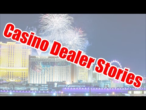 Casino Dealer Stories