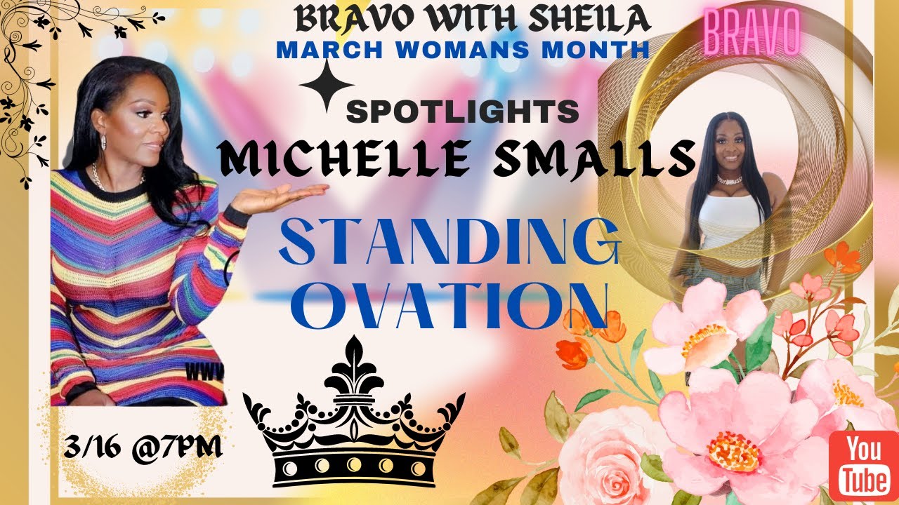 BRAVO SPOTLIGHTS..MICHELLE SMALLS “ STANDING OVATION “ YouTube