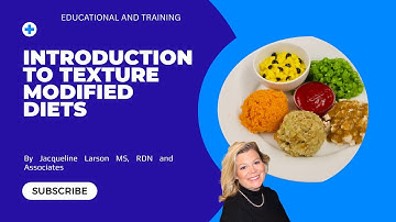 Video Introduction to Texture Modified Diets Video