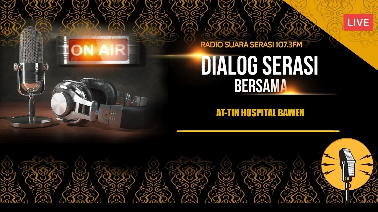 DIALOG SERASI BERSAMA AT-TIN HOSPITAL BAWEN