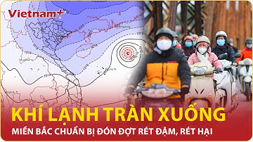 Miền Bắc sắp đón đợt không khí lạnh mạnh nhất từ đầu mùa tràn về, Hà Nội rét đậm | VNP