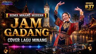JAM GADANG - Remix Minang Modern | Full Bass | Series #37