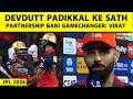 VIRAT KOHLI:DEVDUTT PADIKKAL में अच्छी GAME AWARENESS, मैं सही समय पर बाउंड्री लगाने को देख रहा था