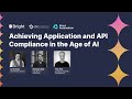 Achieving Application and API Compliance in the Age of AI