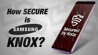 Why SAMSUNG KNOX is one of the best smartphone security ? How does it secures your data ?