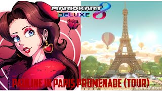 Mario Kart 8 Deluxe: Pauline in Paris Promenade (Tour) @rosalinapaulinegamerguy2028