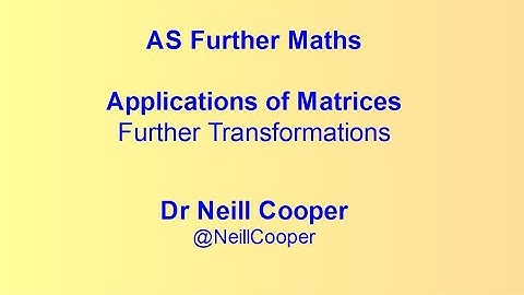 AS Further Maths Matrix Transformations 2