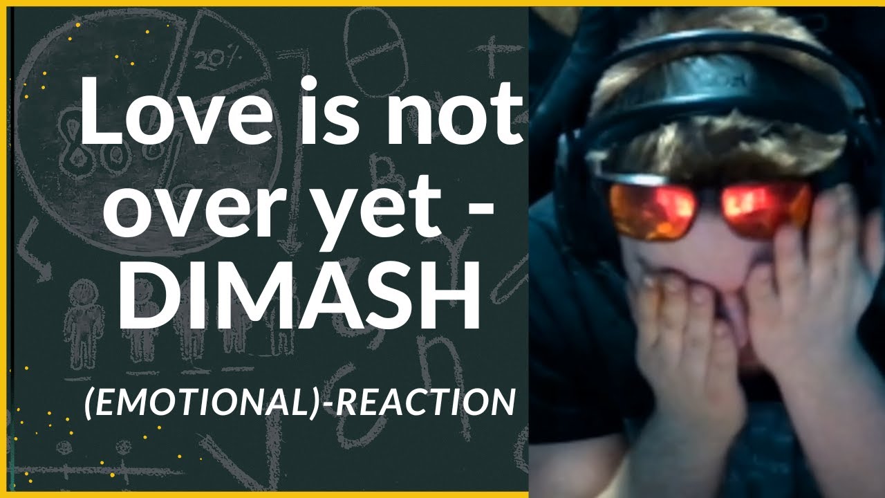 REACTING FIRST TIME ON-Dimash Qudaibergen - 'Love's Not Over Yet' OFFICIAL MV(THAT WAS  EMOOTINAL)
