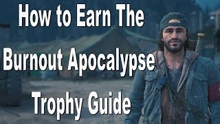 Days Gone Burnout Apocalypse Trophy Guide