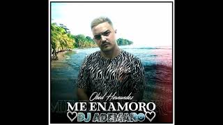 OBED HERNANDEZ - ME ENAMORÓ ♡ DJ ADEMARO